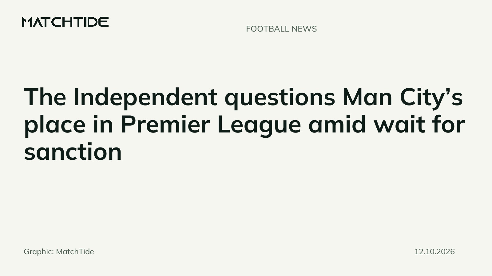 The Independent questions Man City’s place in Premier League amid wait for sanction
